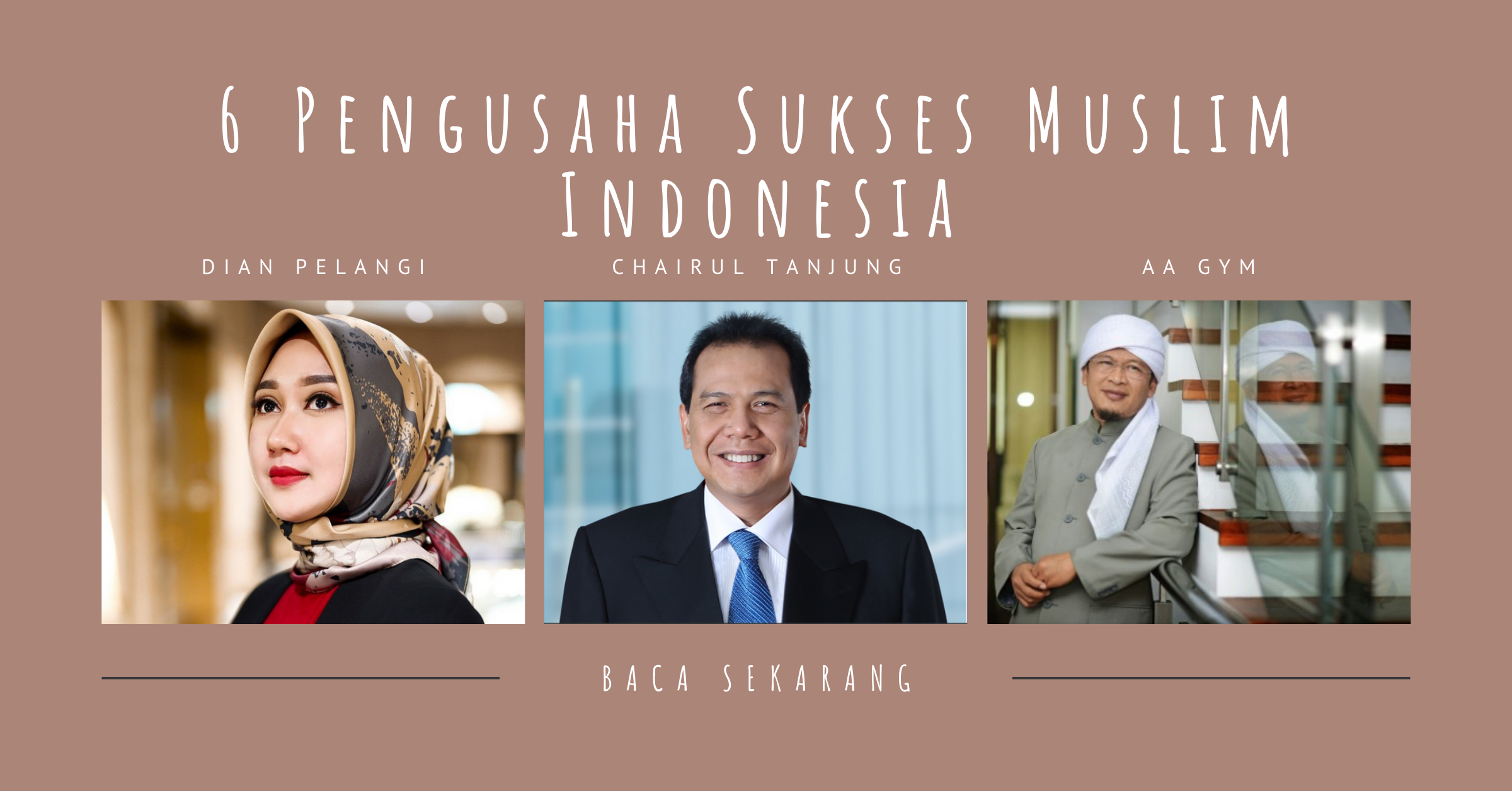 Daftar Pengusaha Sukses Muslim Di Indonesia Good Scoop Indonesia