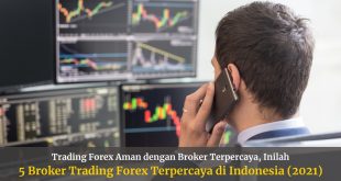 Daftar Broker Trading Forex Terpercaya di Indonesia (2021)