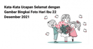 Kata-Kata Ucapan Selamat dengan Gambar Bingkai Foto Hari Ibu 22 Desember 2021