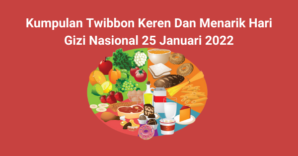 Kumpulan Twibbon Keren Dan Menarik Hari Gizi Nasional 25 Januari 2022